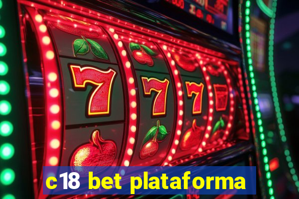 c18 bet plataforma